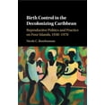 thumbnail image 1 of Birth Control in the Decolonizing Caribbean, (Paperback), 1 of 1
