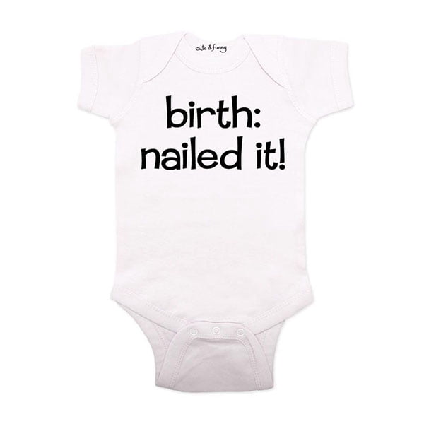 Birth Nailed it! - wallsparks cute & funny Brand - baby one piece bodysuit - Great baby shower gift!