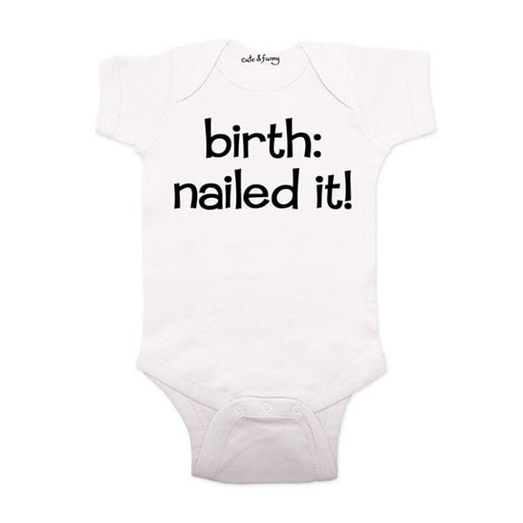 Birth Nailed it! - wallsparks cute & funny Brand - baby one piece bodysuit - Great baby shower gift!