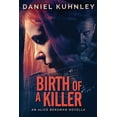 thumbnail image 1 of Birth Of A Killer: An Alice Bergman Novella, (Paperback), 1 of 1