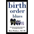 thumbnail image 1 of Birth Order Blues Birth Order Blues: How Parents Can Help Their Children Meet the Challenges of Their Birth Order, Book 1, (Paperback), 1 of 2