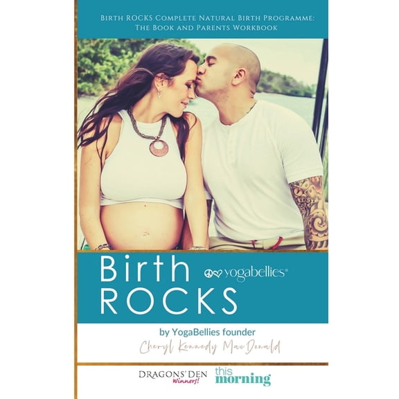 Birth ROCKS: Realistic Hypnobirthing and Birth Preparation for All Women, (Paperback)