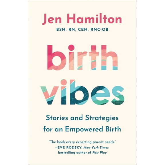 Birth Vibes: Stories and Strategies for an Empowered Birth (Hardcover)