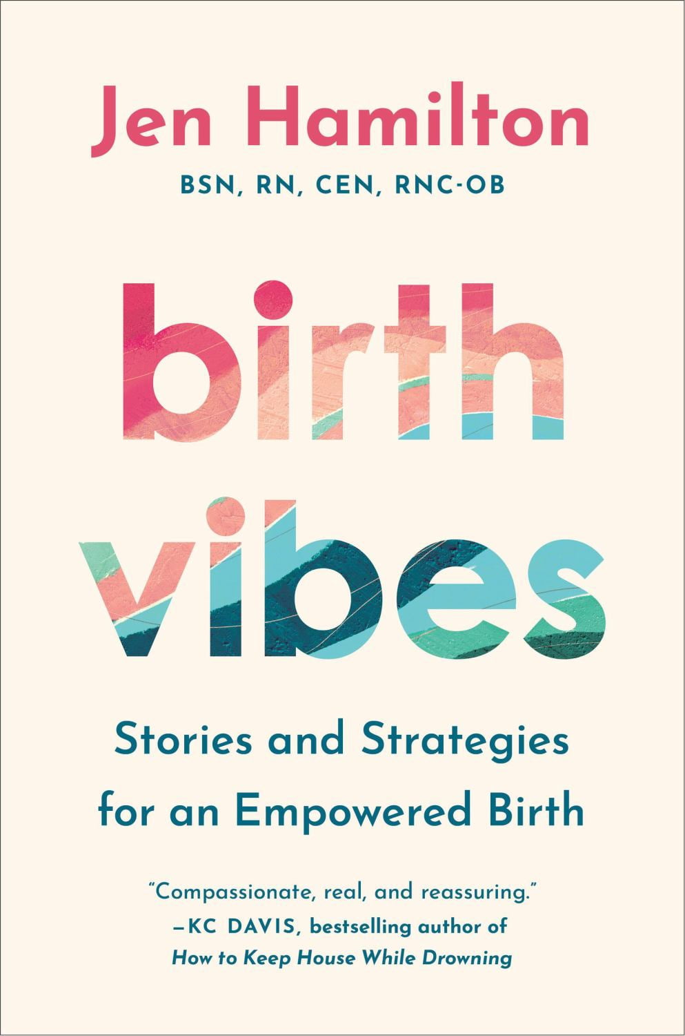 Birth Vibes: Stories and Strategies for an Empowered Birth (Hardcover)