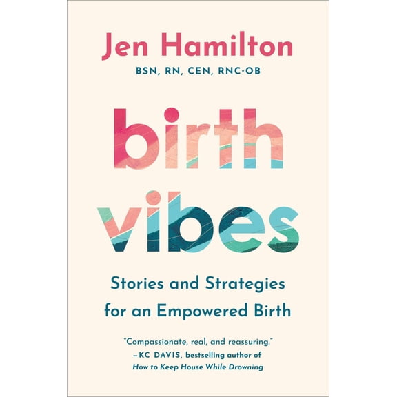 Birth Vibes: Stories and Strategies for an Empowered Birth (Hardcover)