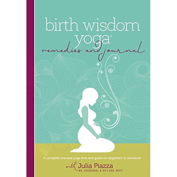 Pre-Owned Birth Wisdom Yoga Remedies & Journal: A Complete Prenatal Yoga Flow and Guide for the Beginner to Advanced (Paperback) 0692899049 9780692899045