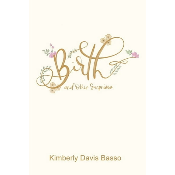 Birth and Other Surprises, (Paperback)