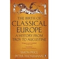 thumbnail image 1 of The Birth of Classical Europe Peter Thonemann,Simon Price (Paperback), 1 of 1