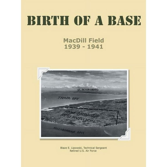 Birth of a Base - MacDill Field : 1939 - 1941