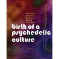 thumbnail image 1 of Birth of a Psychedelic Culture: Conversations about Leary, the Harvard Experiments, Millbrook and the Sixties (Paperback), 1 of 1