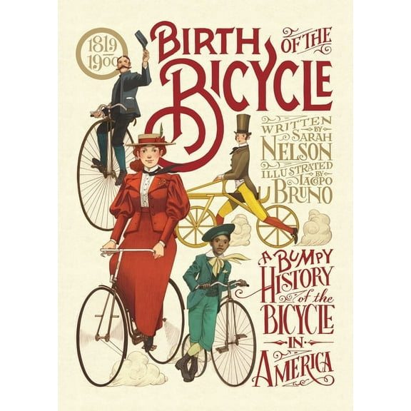 Birth of the Bicycle: A Bumpy History of the Bicycle in America 1819-1900, (Hardcover)