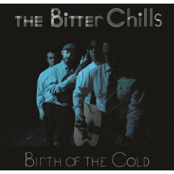 Bitter Chills - Birth of the Cold - Music & Performance - CD