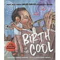 thumbnail image 1 of Pre-Owned Birth of the Cool: How Jazz Great Miles Davis Found His Sound, 9781624146909, 1624146902, Hardcover,, 1 of 1