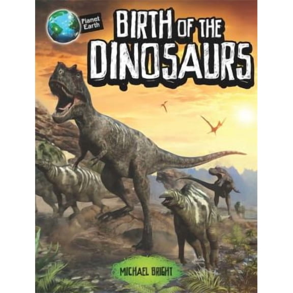 Pre-Owned Birth of the Dinosaurs (Planet Earth) (Paperback) 0750298731 9780750298735