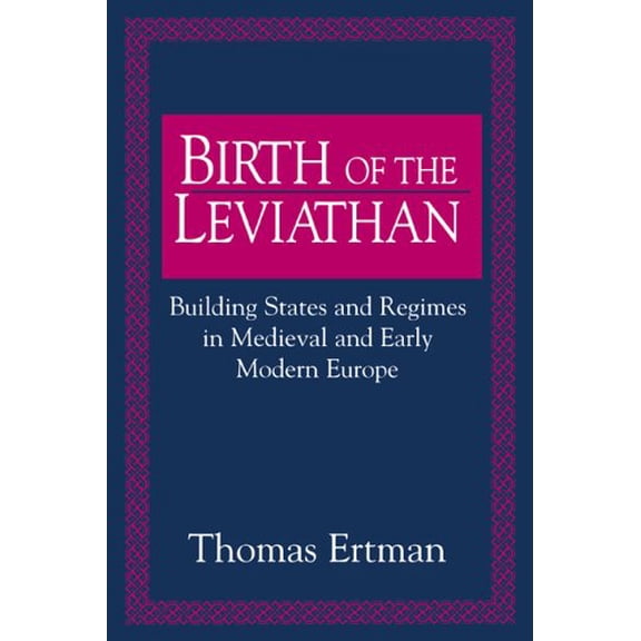 Pre-Owned Birth of the Leviathan: Building States and Regimes in Medieval and Early Modern Europe (Paperback) 0521484278 9780521484275