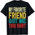thumbnail image 1 of Birthday Bestfriend Gifts - My Best Friend Got Me This T-Shirt, 1 of 4