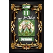 Birthday Books with Zodiac Signs June 11th, my birthday Born on June 11th, under the sign of Gemini, exploring my attributes and character traits, stren, Paperback