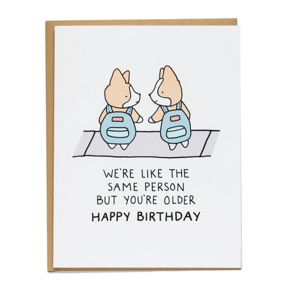 Birthday Card for Best Friend Funny Corgi Design Were Like the Same Person but Youre Older Envelope Included, Blank Inside Perfect for Celebrating Friends Birthday