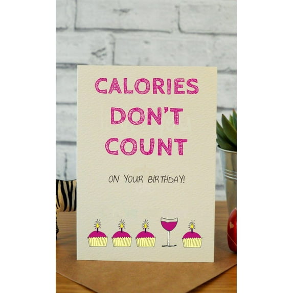 Birthday Card - "Calories Don't Count on Your Birthday!" Fun Design - Perfect for Celebrating Friends & Family - Blank Inside with Envelope Included