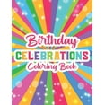 thumbnail image 1 of Birthday Celebrations Coloring Book: Happy And Cheerful Designs To Color For Kids, Coloring Pages With Birthday Illustra, (Paperback), 1 of 1
