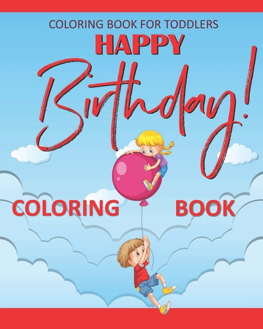 Birthday Coloring Book Coloring Book for Toddlers (Paperback