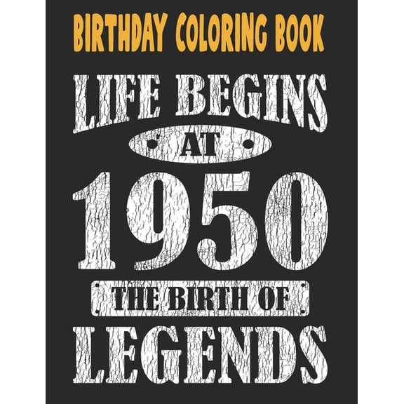 Birthday Coloring Book Life Begins At 1950 The Birth Of Legends : Easy, Relaxing, Stress Relieving Beautiful Abstract Art Coloring Book For Adults Color Meditate Relax, 71 Year Old Birthday Large Print Coloring Book For Adults Relaxation 71st Birthday (Paperback)