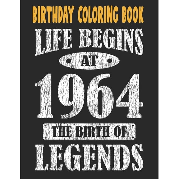 Birthday Coloring Book Life Begins At 1964 The Birth Of Legends: Easy, Relaxing, Stress Relieving Beautiful Abstract Art Coloring Book For Adults Color Meditate Relax, 57 Year Old Birthday Large Print