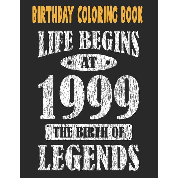 Birthday Coloring Book Life Begins At 1999 The Birth Of Legends: Easy, Relaxing, Stress Relieving Beautiful Abstract Art Coloring Book For Adults Meditate Color Relax, 22 Year Old Birthday Large Print