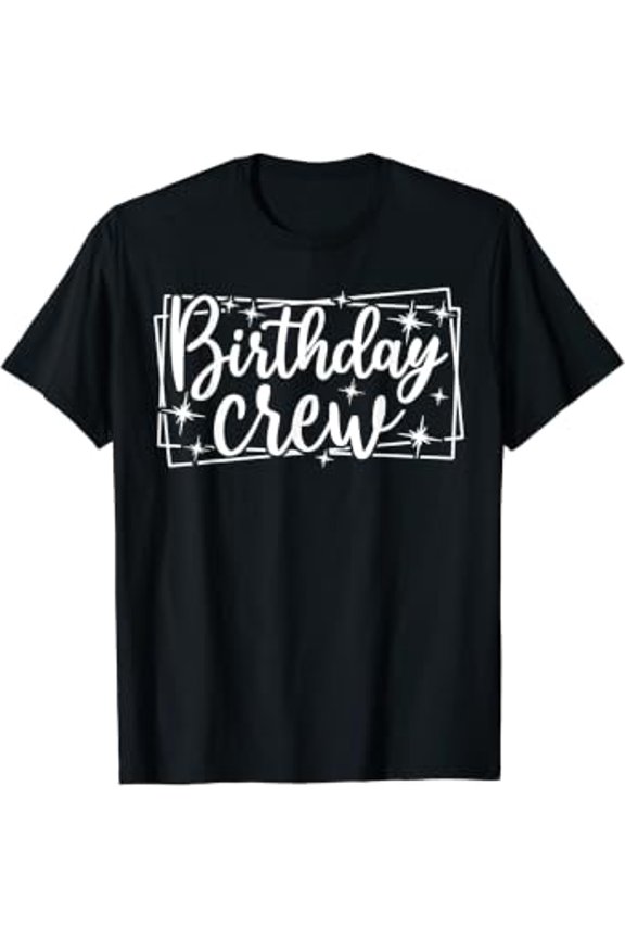Birthday Crew Men Women , Group Birthday Party T-Shirt