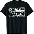 thumbnail image 1 of Birthday Crew Men Women , Group Matching Birthday Party T-Shirt, 1 of 3