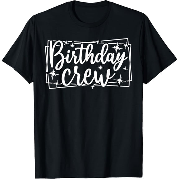 Birthday Crew Men Women , Group Matching Birthday Party T-Shirt
