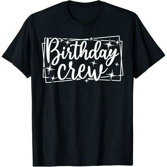 Birthday Crew Men Women , Group Matching Birthday Party T-Shirt