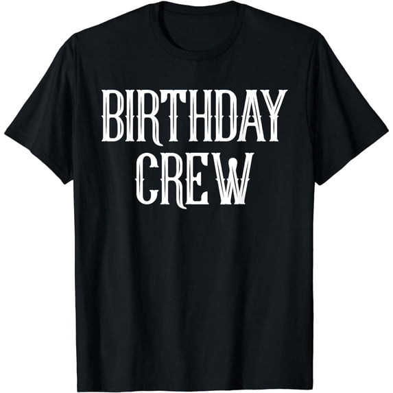 Birthday Crew Tshirt Gift for the Drunk Besties Squad