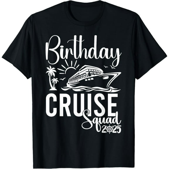 Birthday Cruise 2025 Family Group Friends Vacation Matching T-ShirtMen and women, Black T-shirt, size: Extra large