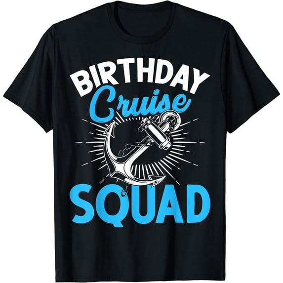 Birthday Cruise Birthday Family Cruise Birthday Cruise Squad T-Shirt