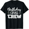 thumbnail image 1 of Birthday Cruise Crew Design For A Cruising Vacation T-Shirt, 1 of 4