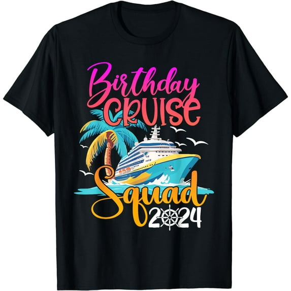Birthday Cruise Squad 2024 Matching Cruise Ship Vacation T-Shirt