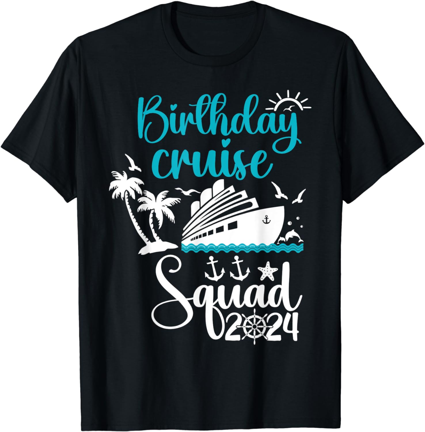 Birthday Cruise Squad 2024 Trip Holiday Family Matching Tee T-Shirt ...