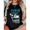 Birthday Cruise Squad 2025 Trip Holiday Family Matching TShirt