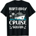 thumbnail image 1 of Birthday Cruise Squad Birthday Party Crew T-Shirt, 1 of 7