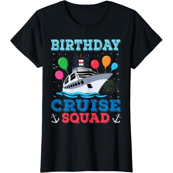 Birthday Cruise Squad Birthday Party Tee Cruise Squad T-Shirt