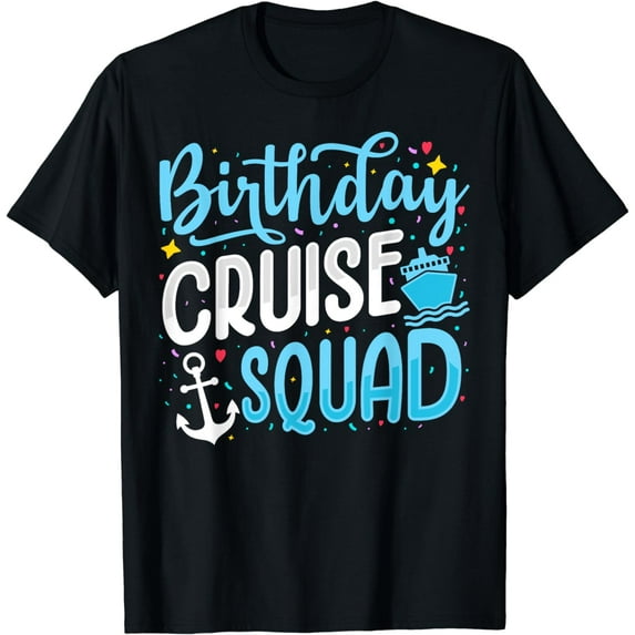 Birthday Cruise Squad Cruising Vacation Funny Crew T-Shirt