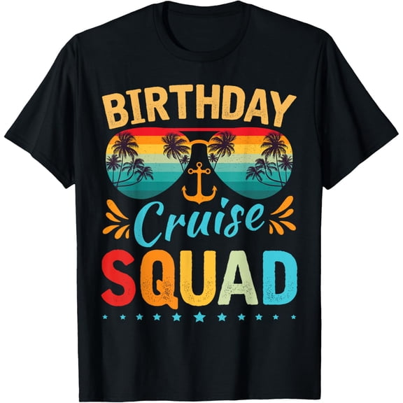 Birthday Cruise Squad Tee Family Birthday Party Vacation T-Shirt