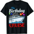 thumbnail image 1 of Birthday Cruise T-Shirt Cruise Trip Vacation Holiday T-Shirt Black Large, 1 of 4