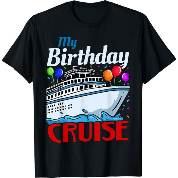 Birthday Cruise T-Shirt Cruise Trip Vacation Holiday T-Shirt Black X-Large