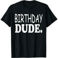 thumbnail image 1 of Birthday Dude Birthday Boy T-Shirt, 1 of 4