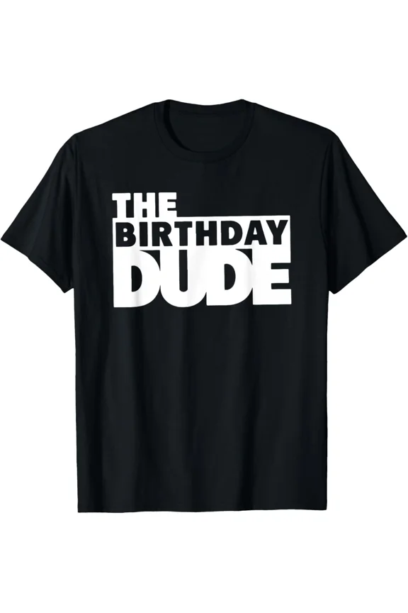 Birthday Dude Boys Shirt Cool Fun Celebration Gift Unisex T-Shirt, up to size 5XL