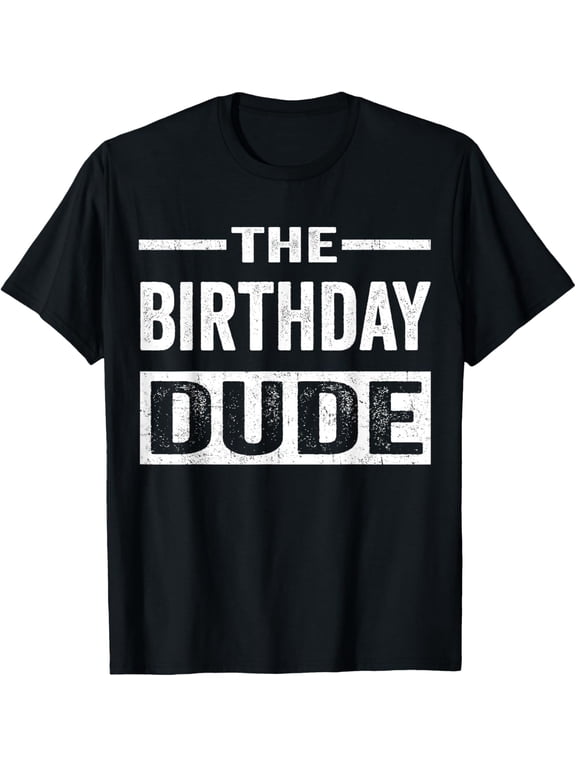 Birthday Dude Graphic Novelty Men Women Boys Girls Kids Gift T-Shirt