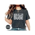 thumbnail image 1 of Birthday Dude T-Shirt for Mom, Fun Mom of the Birthday Boy, Casual Women's Party Shirt, Celebratory Tee, Gift for Mom, Mom Birthday Crew, 1 of 10