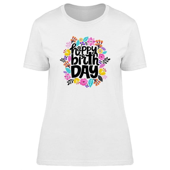 Birthday Floral Text T-Shirt Women -Image by Shutterstock, Female Large